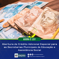 AGORA É LEI: Abertura de Crédito Adicional Especial para as Secretarias Municipais de Educação e Assistência Social