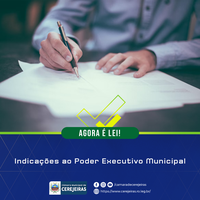 AGORA É LEI: Indicações ao Poder Executivo Municipal