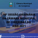 10° Sessão Ordinária da Câmara Municipal de 2021