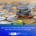 CÂMARA APROVA: Abertura de Crédito Adicional para Secretaria Municipal de Educação