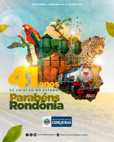 Parabéns Rondônia, 41 anos de criação do Estado